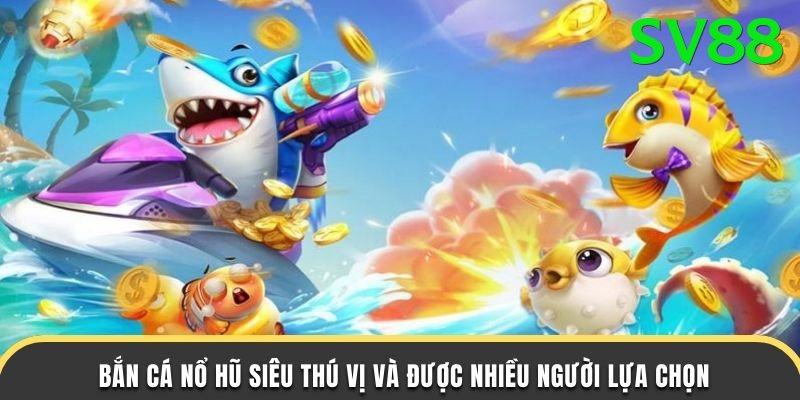 Game Bắn Cá Đổi Thưởng - sv88 - Hướng dẫn